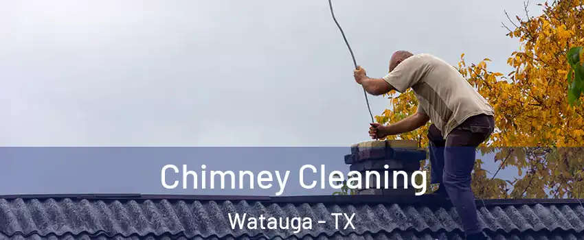  Chimney Cleaning Watauga - TX