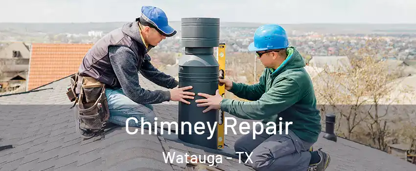  Chimney Repair Watauga - TX
