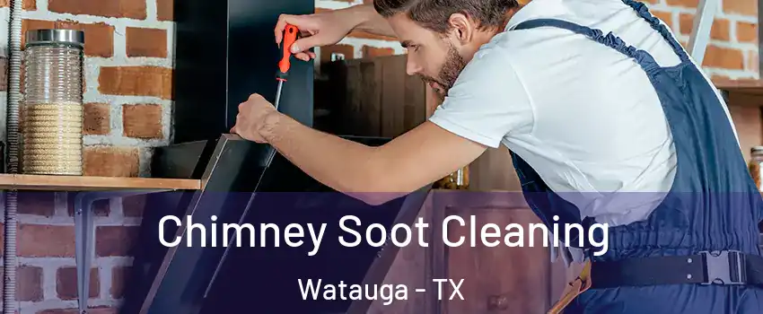  Chimney Soot Cleaning Watauga - TX