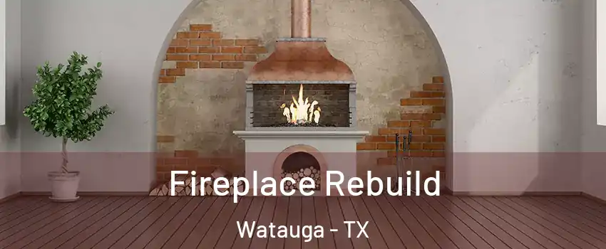  Fireplace Rebuild Watauga - TX