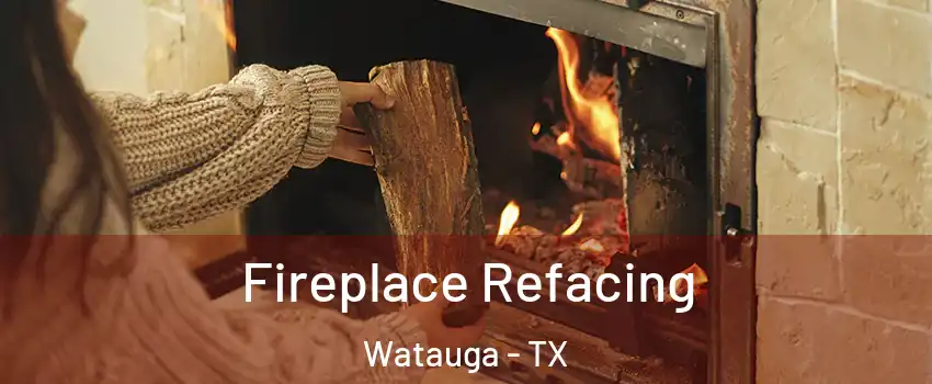  Fireplace Refacing Watauga - TX