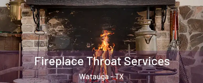  Fireplace Throat Services Watauga - TX