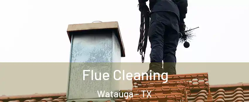  Flue Cleaning Watauga - TX