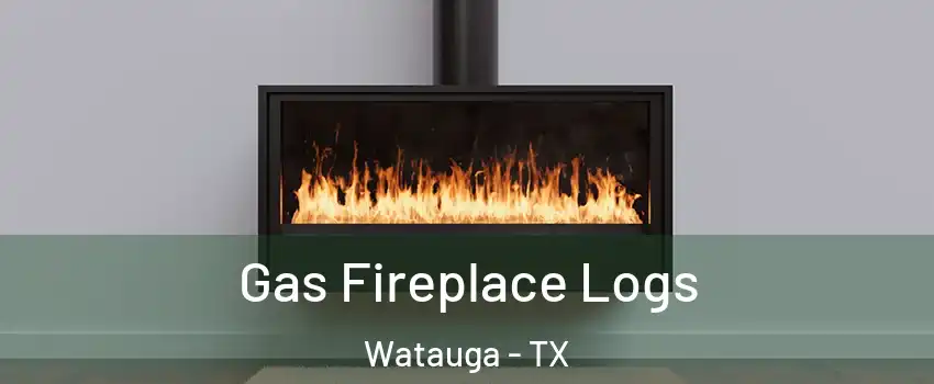  Gas Fireplace Logs Watauga - TX