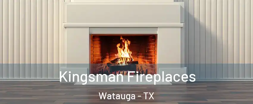  Kingsman Fireplaces Watauga - TX