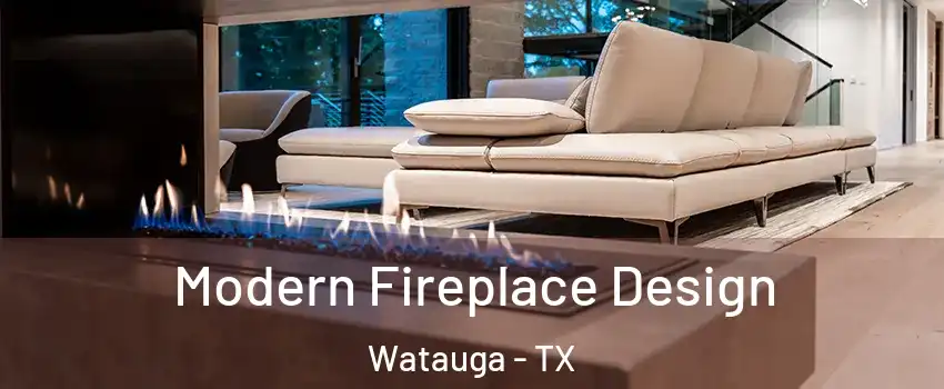  Modern Fireplace Design Watauga - TX