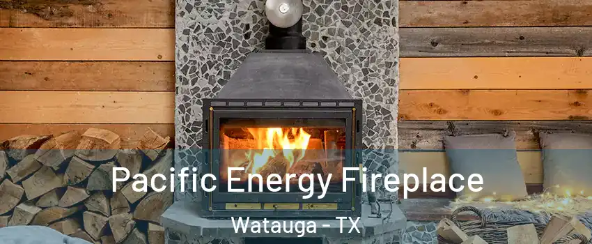 Pacific Energy Fireplace Watauga - TX