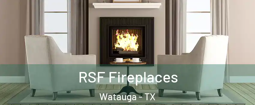  RSF Fireplaces Watauga - TX
