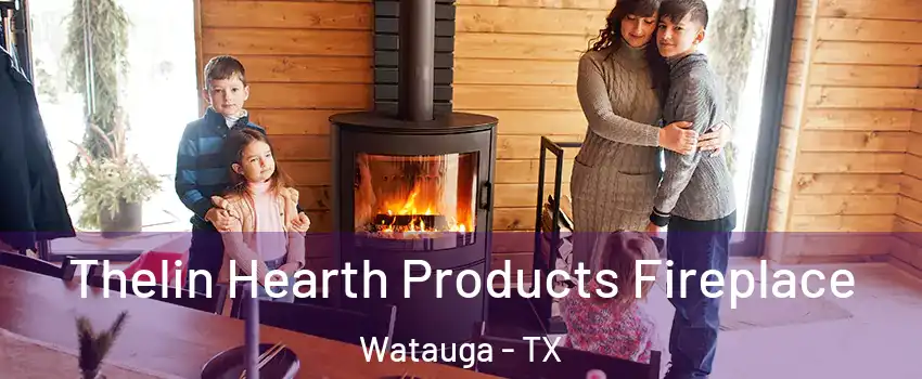  Thelin Hearth Products Fireplace Watauga - TX